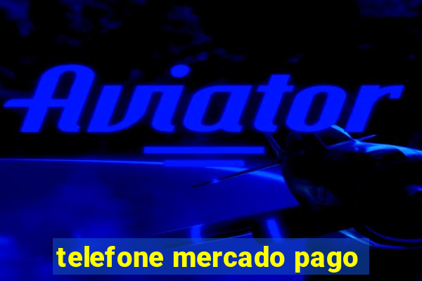 telefone mercado pago